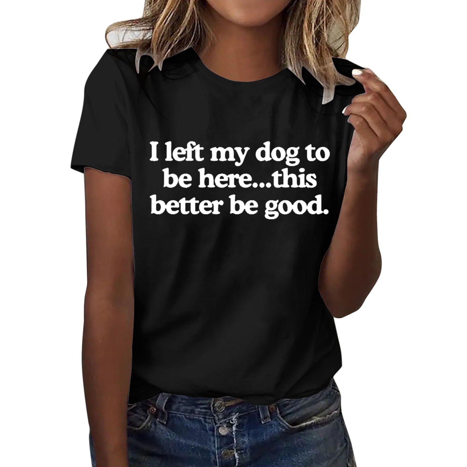 Camiseta divertida para mujer, estampado «I Left My Dog To Be Here» (Dejé a mi perro para estar aquí), cuello redondo, manga corta, top informal de verano con diseño humorístico.